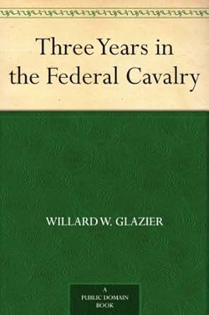 Amazon Com Three Years In The Federal Cavalry Ebook