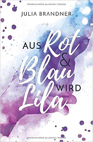 Aus Rot Und Blau Wird Lila Amazon De Brandner Julia Bucher