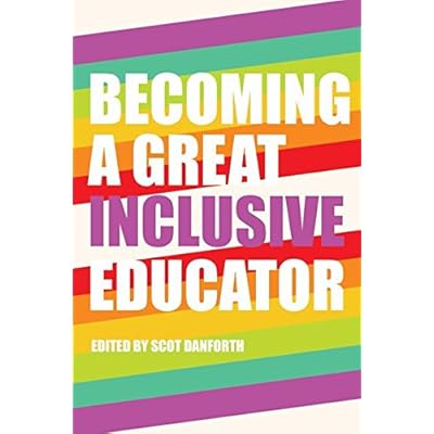 Becoming a Great Inclusive Educator (Disability Studies in Education)