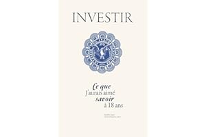 Investir : Ce que j'aurais aimé savoir à 18 ans (French Edition)