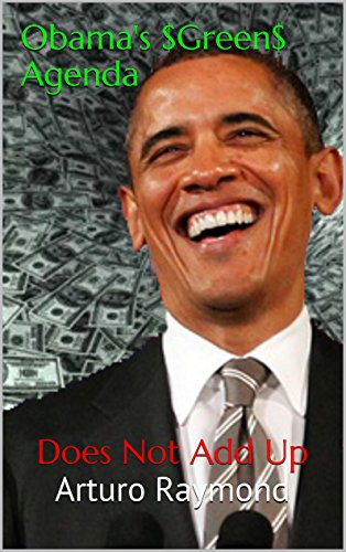Obama's Green Agenda: Does Not Add Up