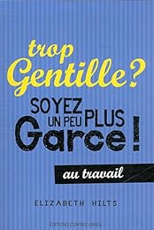 Trop gentille ? Soyez un peu plus garce !