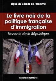 Le  livre noir de la politique française d'immigration