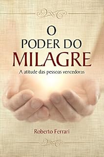 Livro O Poder do Milagre: A atitude das pessoas vencedoras