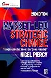 Market-Led Strategic Change, Piercy, Nigel F., 075064382X