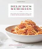Delicious Memories: Recipes and Stories from the Chef Boyardee Family Delicious Memories: Recipes and Stories from the Chef Boyardee Family