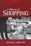 A Theory of Shopping, Daniel Miller, 0801485517