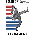 Skaboom!: An American Ska & Reggae Oral History