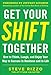 Get Your SHIFT Together: How to Think, Laugh, and Enjoy Your Way to Success in Business and in Life, with a foreword by Jeffrey Gitomer - Book by Steve Rizzo