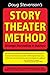 Doug Stevenson's Story Theater Method - Strategic Storytelling in Business