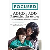 Focused: ADHD &amp; ADD Parenting Strategies for Children with Attention Deficit Disorder