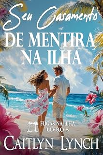 Livro Seu Casamento de Mentira na Ilha: Fugas na Ilha Livro 3