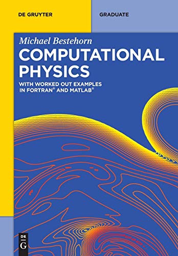 [R.E.A.D] Computational Physics: With Worked Out Examples in FORTRAN and MATLAB (de Gruyter Textbook)<br />KINDLE