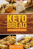 Keto Bread: Low Carb Bakery Recipes