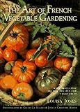 The Art of French Vegetable Gardening by 