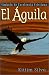 El águila: Símbolo de excelencia (Spanish Edition) by Kittim Silva