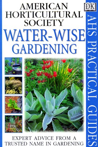 American Horticultural Society Practical Guides: Water-wise Gardening by DK Publishing