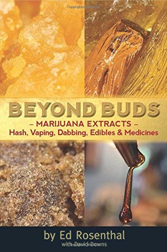 Download Beyond Buds: Marijuana Extracts—Hash, Vaping, Dabbing, Edibles and Medicines Download Beyond Buds: Marijuana Extracts—Hash, Vaping, Dabbing, Edibles and Medicines