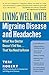 Living Well with Migraine Disease and Headaches: What Your Doctor Doesn't Tell You...That You Need to Know (Living Well (Collins))