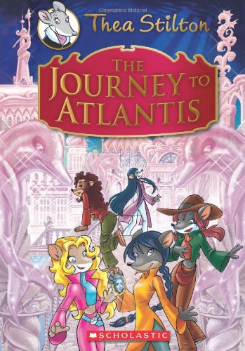 Thea Stilton Special Edition: The Journey to Atlantis: A Geronimo Stilton Adventure