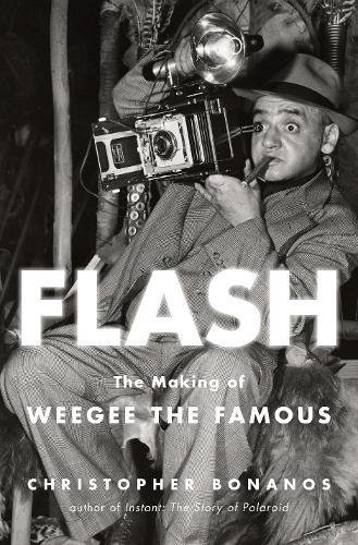 Flash: The Making of Weegee the Famous (Best Camera For Crime Scene Photography)