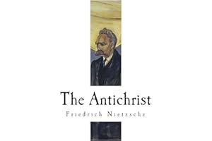 The Antichrist (Classic Friedrich Nietzsche)