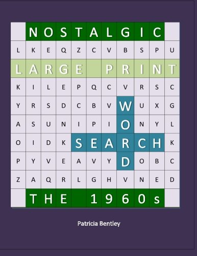 Nostalgic Large Print Word Search: The 1960s by Patricia Bentley