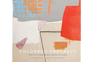 Colorado Abstract: Paintings and Sculpture