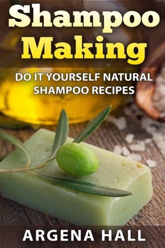 Shampoo Making: Do It Yourself Shampoo Recipes