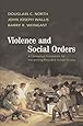Violence and Social Orders: A Conceptual Framework for Interpreting Recorded Human History