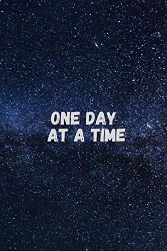One day at a time: NOTEBOOK ,JOURNAL, DIARY 6x9 inches 120 pages