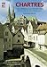 Chartres Cathedral and the Old Town - English by 
