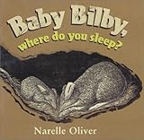 Front cover for the book Baby Bilby, Where Do You Sleep? by Narelle Oliver