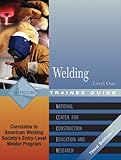 Welding Level 1 Trainee Guide, 3e, Paperback (3rd Edition)