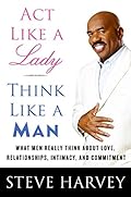 Act Like a Lady, Think Like a Man: What Men Really Think About Love, Relationships, Intimacy, and Commitment-Wow! eBook