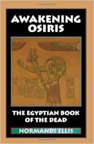 Awakening Osiris The Egyptian Book Of The Dead English