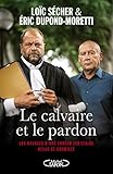 LE CALVAIRE ET LE PARDON (French Edition) by 