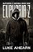 Euphoria Z: A Post Apocalyptic Thriller (Euphoria Z Series Book 1)
