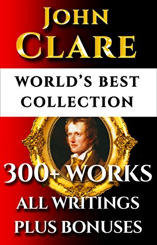 [E.B.O.O.K] John Clare Complete Works – World’s Best Ultimate Collection – 300+ Works – All Poems, Love<br />[P.D.F]