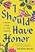 I Should Have Honor: A Memoir of Hope and Pride in Pakistan - Book by Khalida Brohi