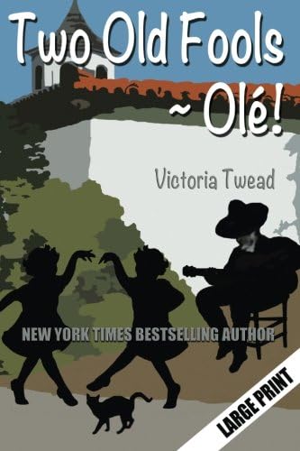Two Old Fools - Ole!: Another Slice of Andalucian Life (Old Fools Large Print) (Volume 2)