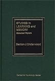 Studies in Learning and Memory : Selected Papers, Underwood, Benton J., 0275909174