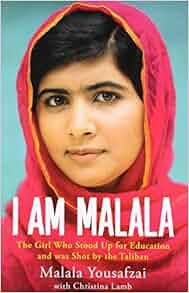 I Am Malala The Girl Who Stood Up For Education And Was Shot By The Taliban Malala Yousafzai