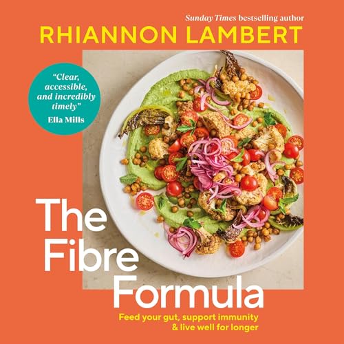 The Fibre Formula: Feed Your Gut, Support Immunity & Live Well for Longer