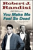 You Make Me Feel So Dead (A Rat Pack Mystery)