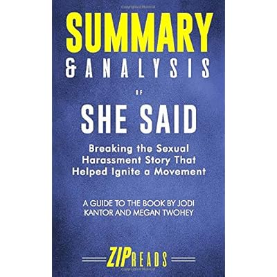 Summary & Analysis of She Said: Breaking the Sexual Harassment Story That Helped Ignite a Movement | A Guide to the Book by Jodi Kantor & Megan Twohey