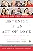 Listening Is an Act of Love: A Celebration of American Life from the StoryCorps Project (Penguin Books for English: Developmental) by Dave Isay