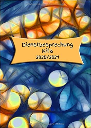 Dienstbesprechung Kita 2020 2021 Einschreibbuch Tagebuch Notebook Kindertagesstatte Informationen Aktivitaten Termine Schreiben Kinder German Edition Burlager Claudia 9798604207871 Amazon Com Books