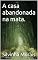 Livro A casa abandonada na mata.