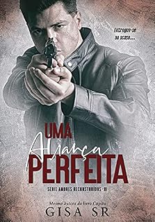 Livro Uma Aliança Perfeita : A Virgem e o Dominador (Amores Reconstruídos ( Volumes Independentes) Livro 3)